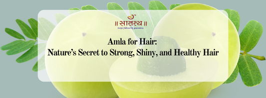 Amla for Hair: Nature’s Secret to Strong, Shiny, and Healthy Hair