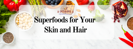 Superfoods for Your Skin and Hair: Nourishment That Goes Beyond the Plate