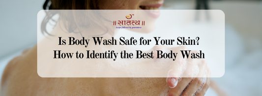 Is Body Wash Safe for Your Skin? How to Identify the Best Body Wash