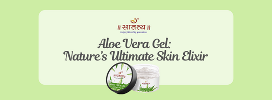 Satatya Aloe Vera Gel: Nature’s Ultimate Skin Elixir