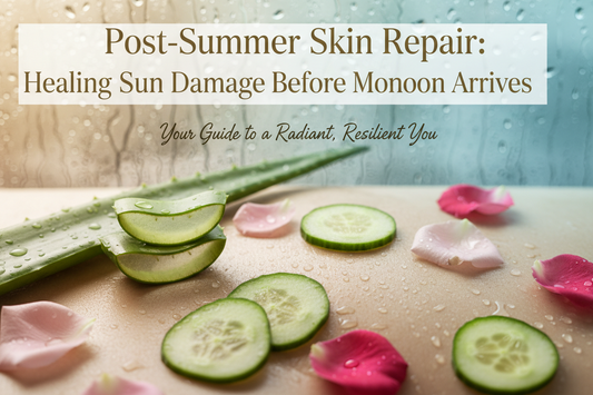 Post-Summer Skin Repair: Healing Sun Damage Before Monsoon Arrives
