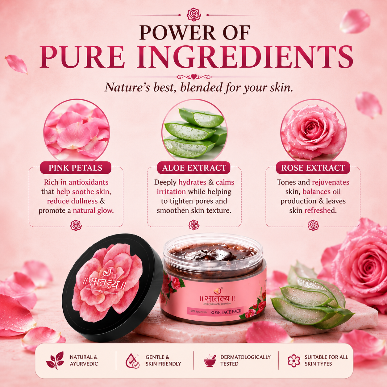 Satatya Rose Face Pack featuring pink rose petals, aloe vera extract, and rose extract as natural Ayurvedic ingredients for healthy glowing skin.